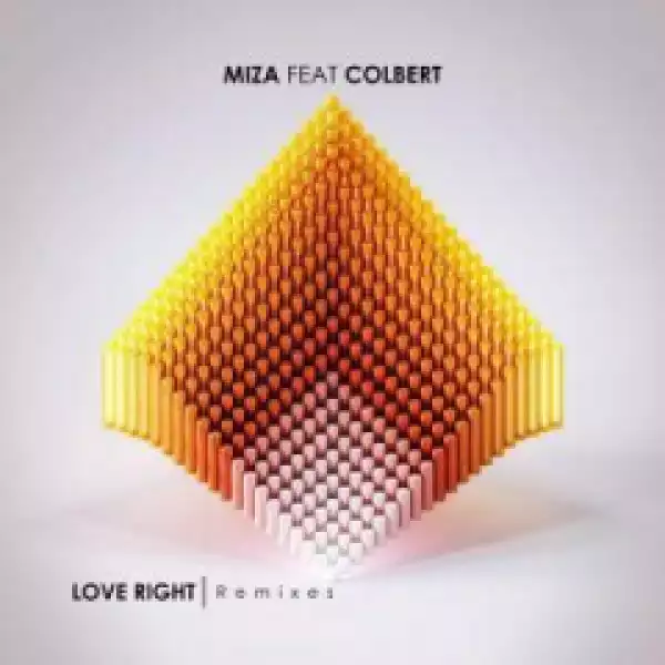 Miza, Colbert - Love Right (chyamamusique B2s Remix)
